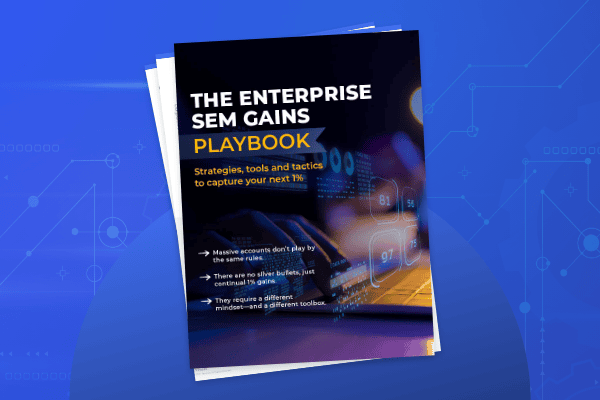 How The World’s Biggest SEM Programs Find Their Next 1%: 5 Key Takeaways From Skai’s Enterprise Search Playbook